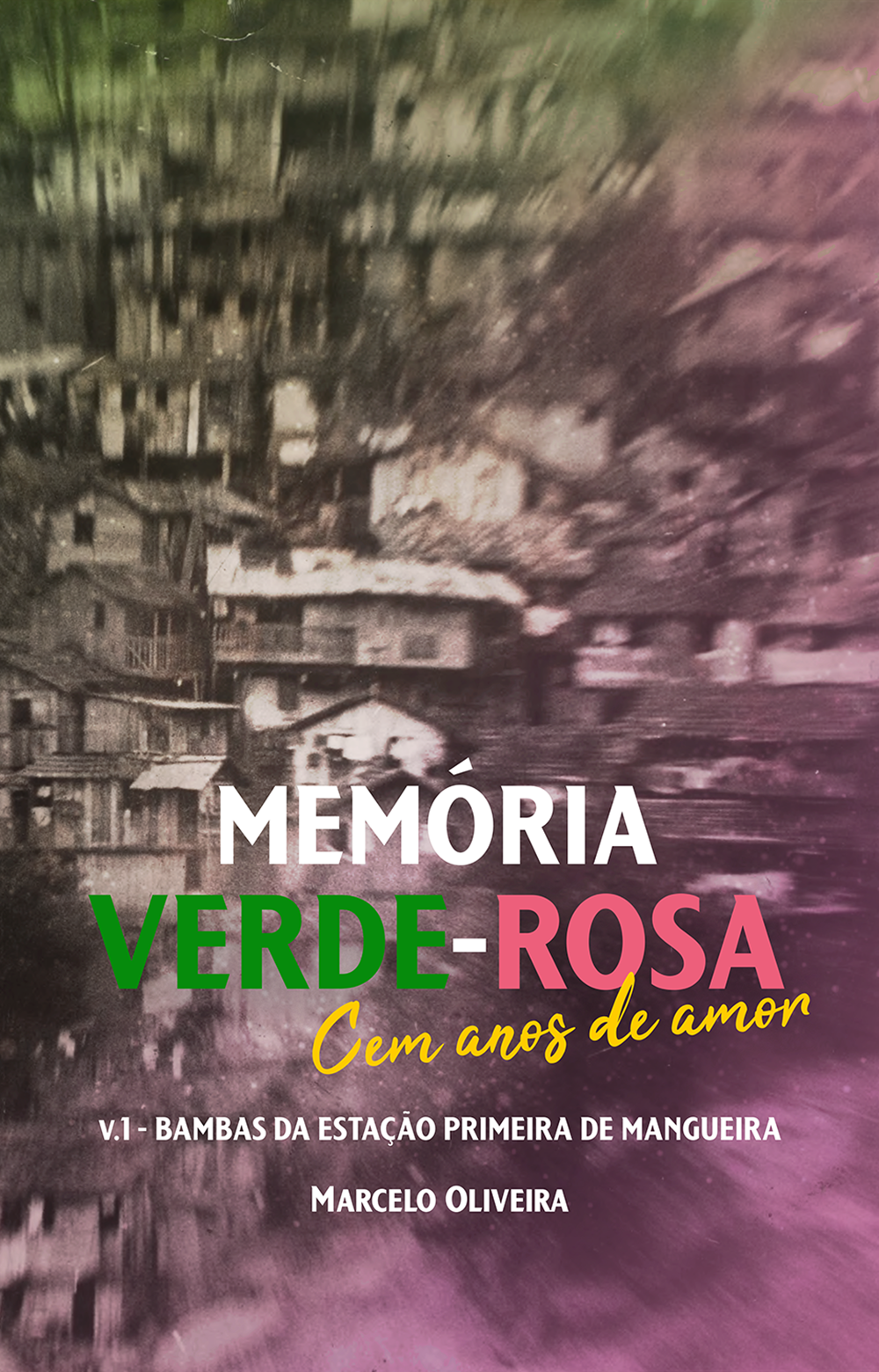Capa livro Memória Verde-Rosa cem Anos de Amor Volume 1